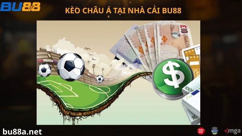Khám phá kèo châu Á tại BU88