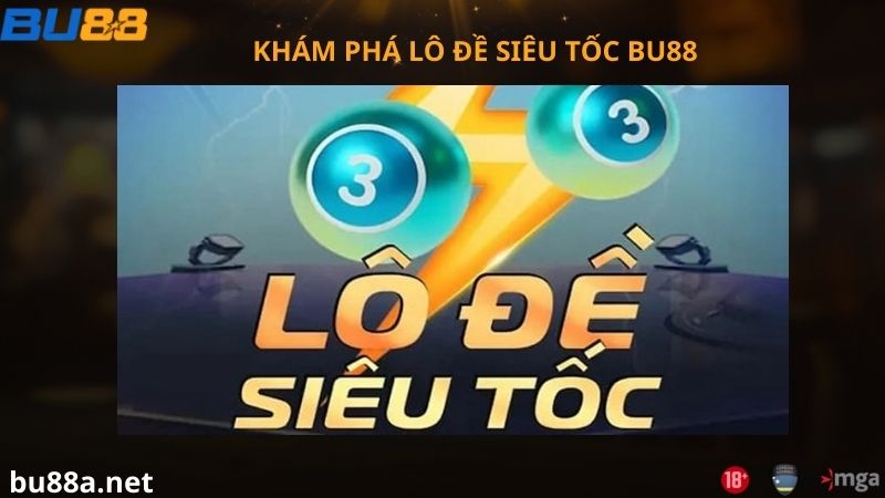 Khám phá lô đề siêu tốc BU88